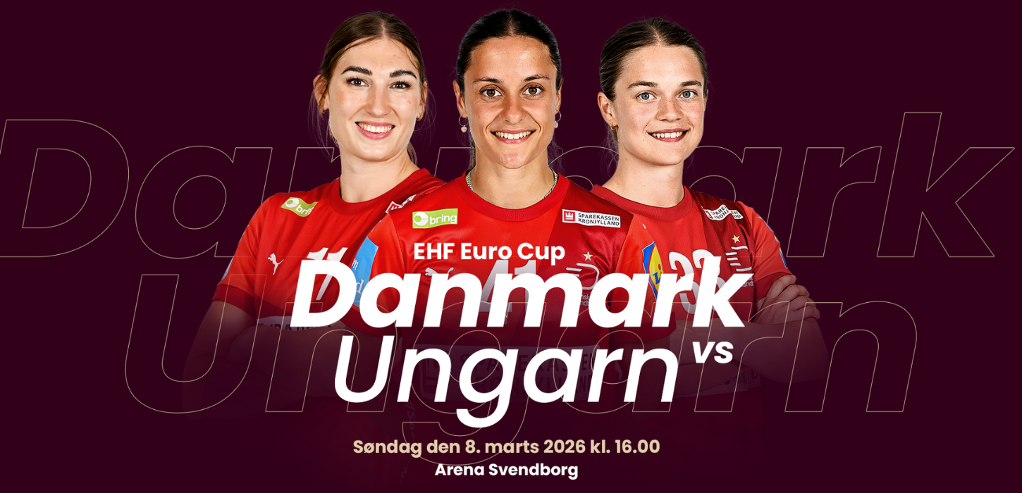 Tre kvinder fra håndboldlandsholdet og teksten Danmark vs. Ungarn, søndag den 8. marts 2026 kl. 16.00, Arena Svendborg